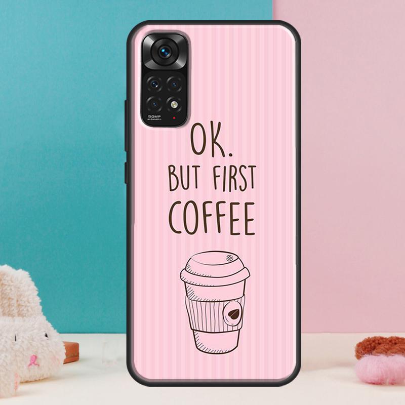OK but first coffee Case For Xiaomi Redmi Note 14 13 Pro 12 11 9 10 9S 10S 11S 12S Redmi 14C 13C 10C 12C Cover