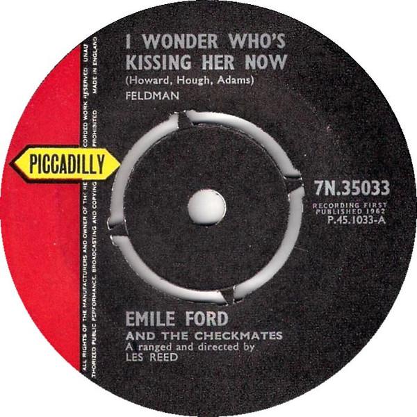 Пластинка 7 дюймов EMILE FORD & THE CHECKMATES - I Wonder Who's Kissing Her Now 7N35033 Piccadilly 1962 UK Rock Б/у
