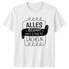 Alles Beginnt Mit Einem Lcheln TShirt GerUnisex Saying Positive Birthday Gift