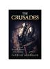 Книга The Crusades : The True and Surprising History of the Crusades