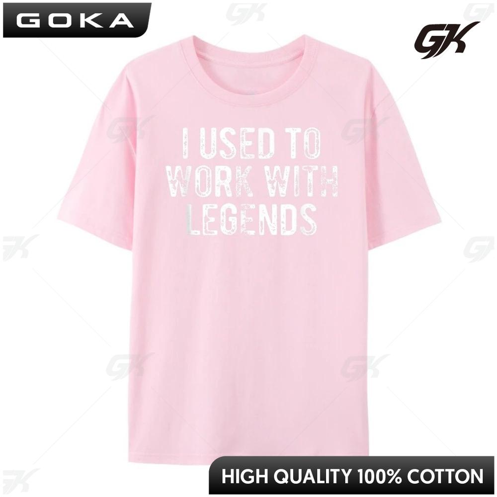 I Used To Work With Legends Co Worker Retirement Graphic T Shirt Items Lowest Prices Mens Shirts Oversized St Patricks Day