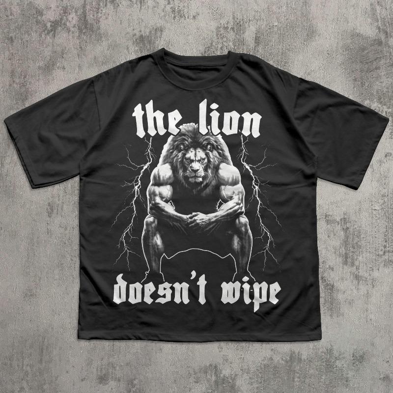 The Lion Doesnt Wipe Funny Meme Tshirt Weird Shirts Unhinged Shirt Gift For Him Ironic Graphic Tee Unisex Cotton