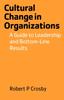 Книга Cultural Change In Organizations : A Guide To Leadership and Bottom-Line Results
