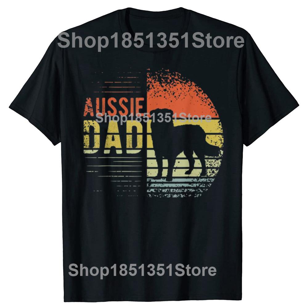 Funny Aussie Dog Dad Australian Shepherd Tshirts Men Womens Fashion Casual Tshirt 100 Cotton Loose Oversized T Shirt