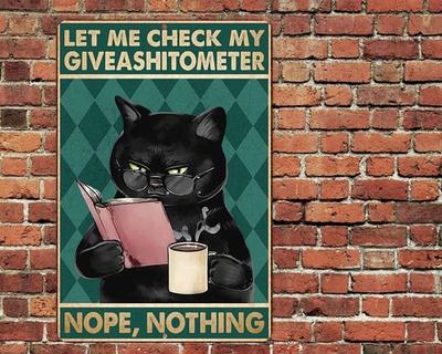 Let Me Check My Giveashitometer Cat Metal Aluminum Sign Coffee Funny
