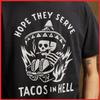 Hope They Serve Tacos In Hell Foodie Cinco De Mayo Black Cotton T-Shirt S-5XL