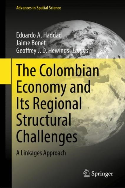 The The Colombian Economy and Its Regional Structural Challenges : A Linkages Approach Book