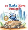 Книга Do Ants Have Uncles?