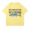 Buy A Unisex Eat Fish He Day Teach Fish Unisex To A Lifetime Funny Meme T Shirt Unisex Casual Cotton Tshirt Unisex Cotton Oversized Tees