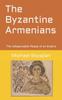 Книга The Byzantine Armenians : The Indispensable People of an Empire