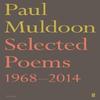 Selected Poems 19682014 by Paul Muldoon Paperback Book 9780571327966