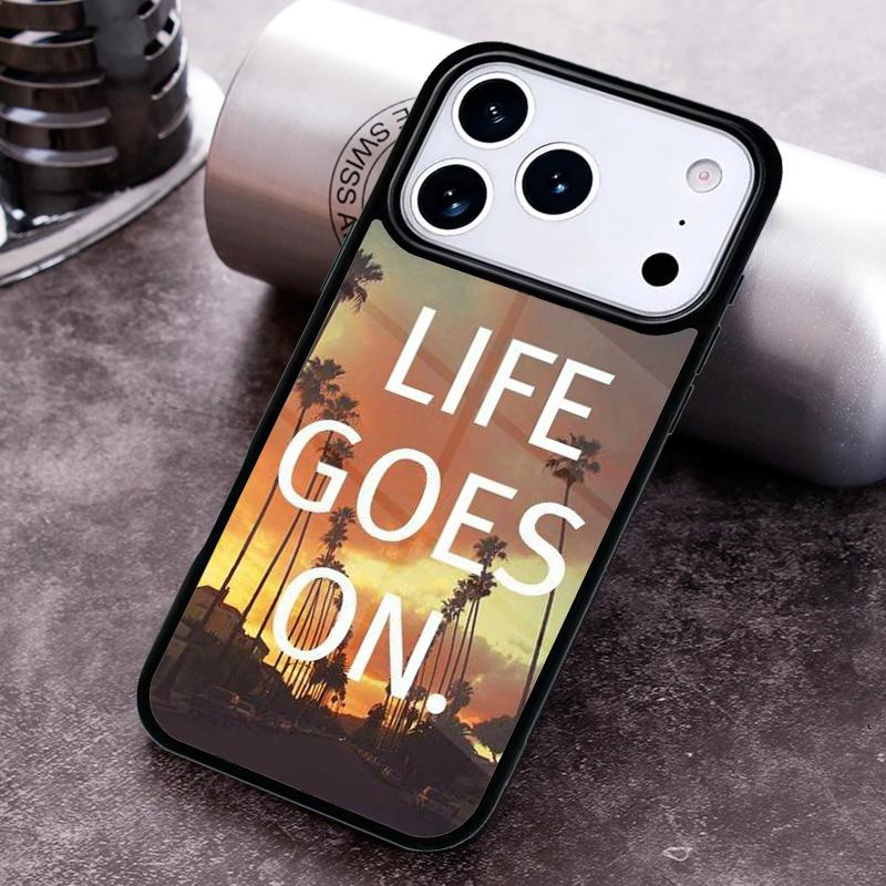 Life Goes On Phone Case for iPhone 17 16 15 Pro Max Air 14 13 12 11 Plus Shockproof Capa Cover