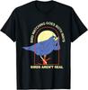 Наблюдение за птицами идет в обе стороны — футболка унисекс Birds Arent Real