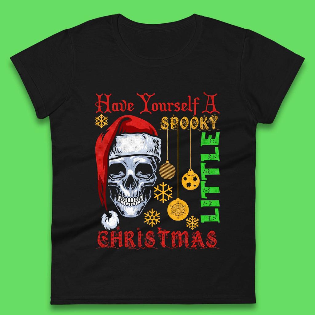 Have Yourself A Spooky Little Christmas Womens T-Shirt Mens Tops Tees Unisex Skull Top