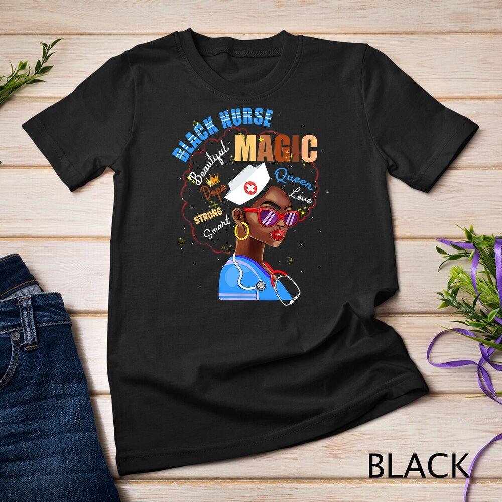 Womens Magic Black Nurse Melanin Black Pride Nurses Day T-Shirt Unisex T-shirt