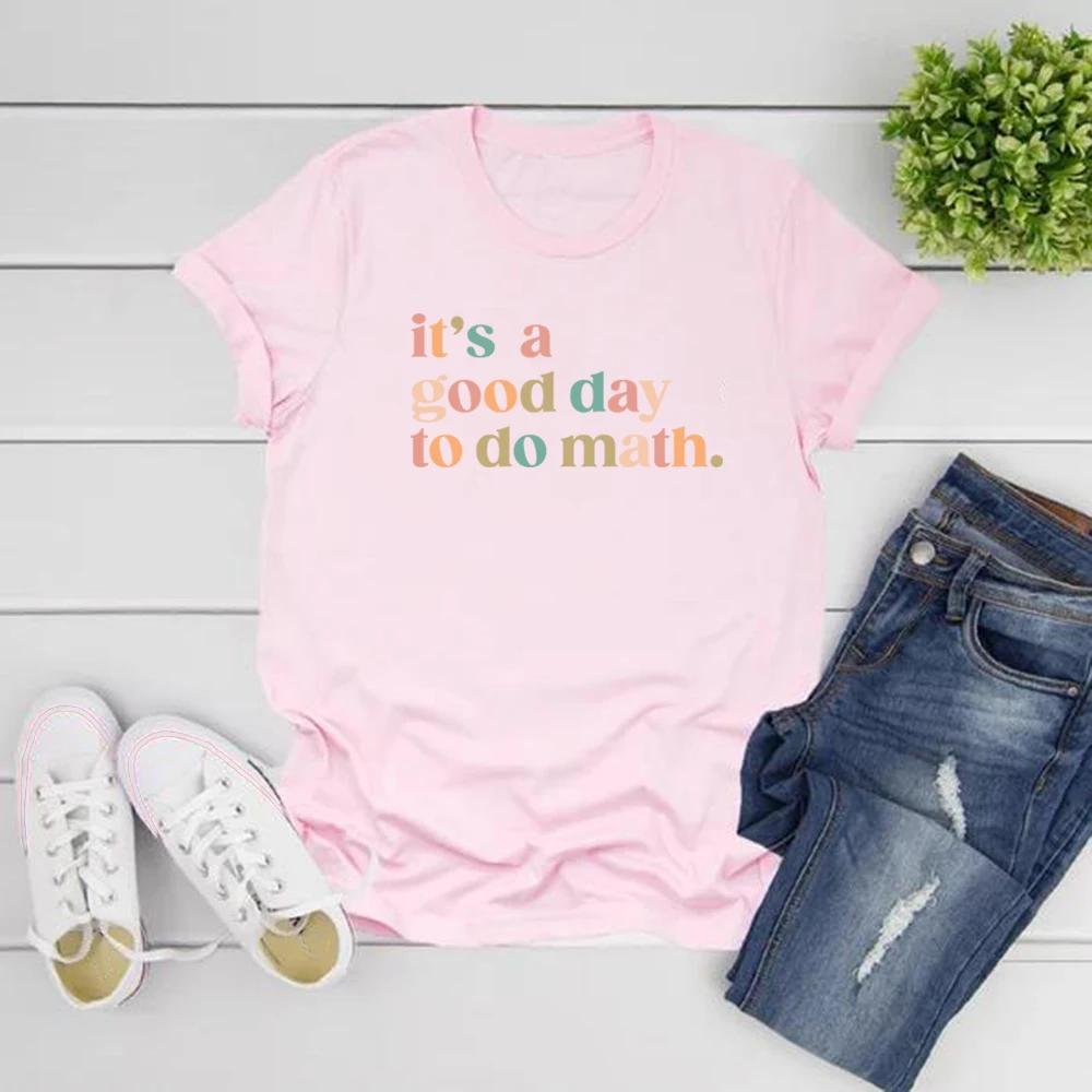 Math Teacher Tshirt Its A Good Day To Do Math Shirt Math Lover Tshirt Womens Short Sleeve Tee Back To School Gift Casual Tops