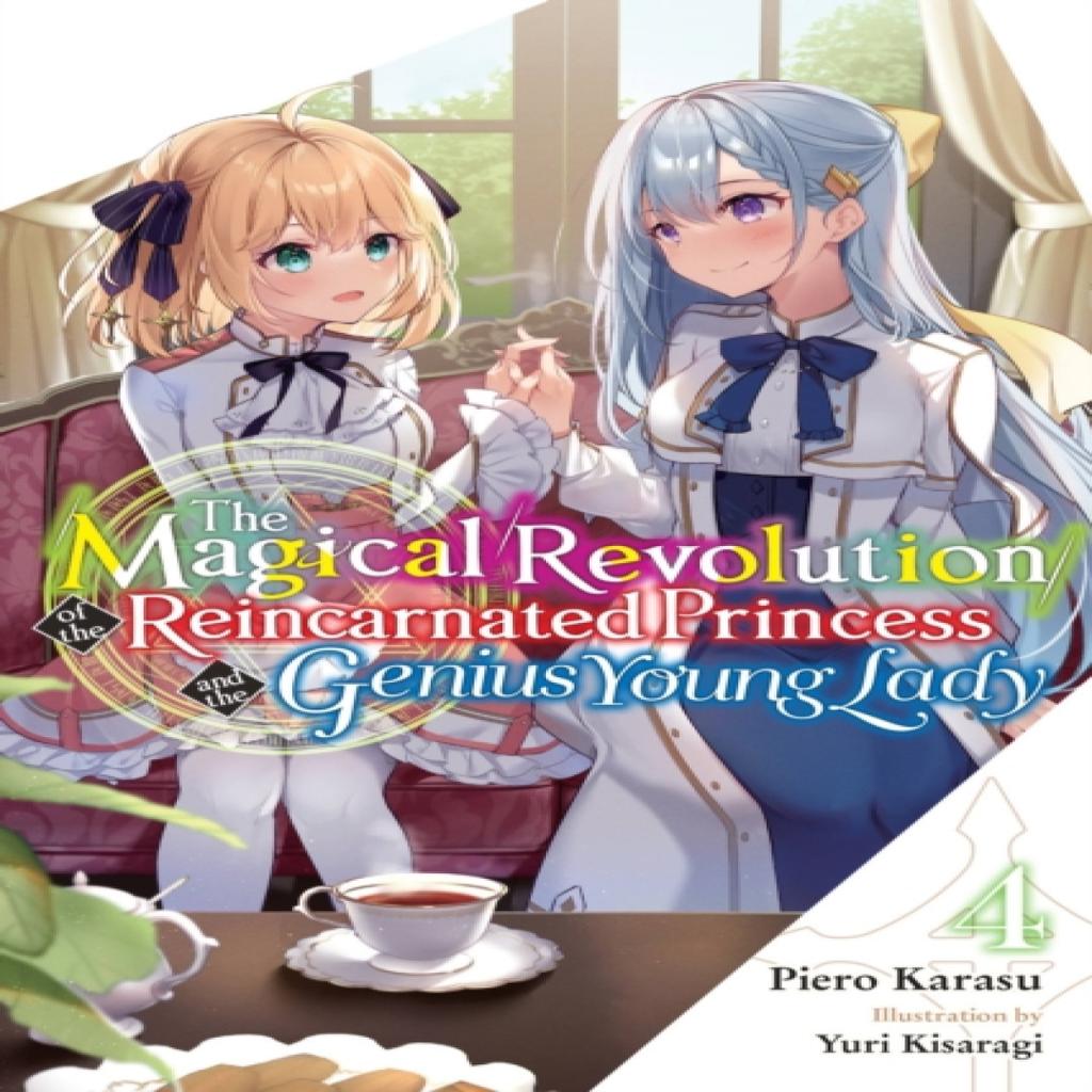The Magical Revolution of the Reincarnated Princess and the Genius Young Lady Vol. 4 novel by... 9781975351656