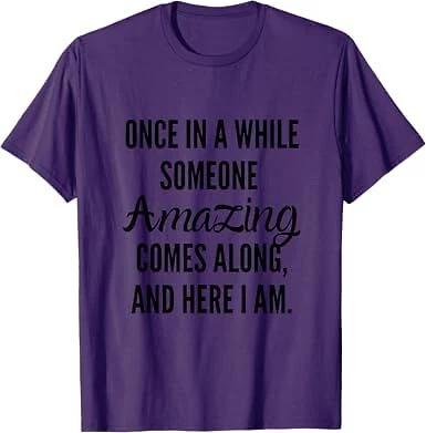 Someone Amazing Comes Along Funny People Quote Unisex T-Shirt