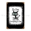Bleached It S Fine I M Fine Everything Is Fine Funny Cat Metal Plaque Poster Character Living Room Designing Tin Sign Poster