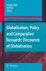 The Globalisation, Policy and Comparative Research : Discourses of Globalisation : 5 Book