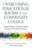 The Overcoming Educational Racism In the Community College : Creating Pathways To Success for Minority and Impoverished Student Populations Book