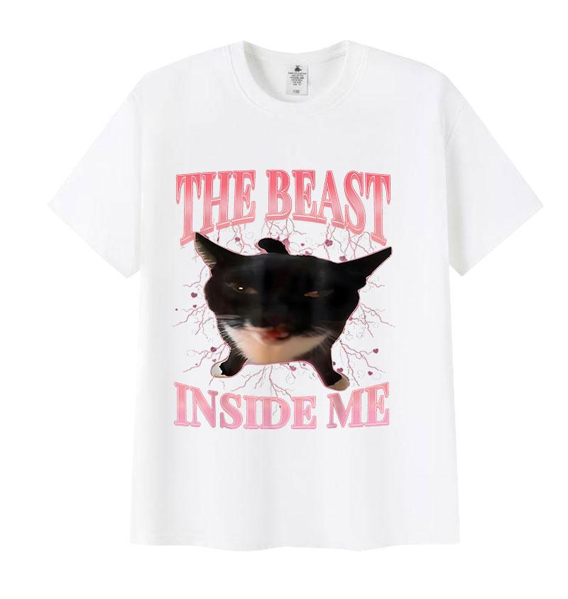 The Beast Inside Me Funny Cat Meme T Shirt for Man Woman Summer Harajuku Vintage T-shirts Unisex Casual Oversized Cotton T-shirt