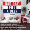 Bad Day To Be A Beer Flag 3x5 Ft Funny Flags for Bedroom Room College Dorm Meme Man Cave Cool Flags Banners for Room Guys Wall Art Decor