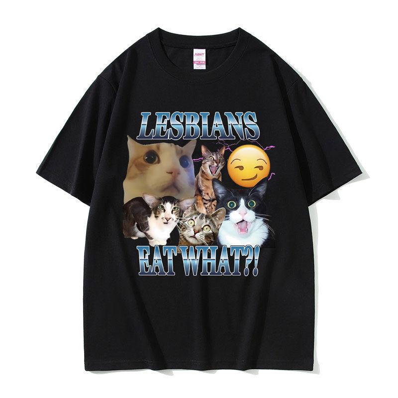 Lesbian Eat What Tshirt New European And American Fun Cat Letter Combination Cotton Printed Unisexs And Unisexs Tshirt