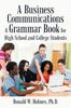 Книга A Business Communications & Grammar Book for High School and College Students