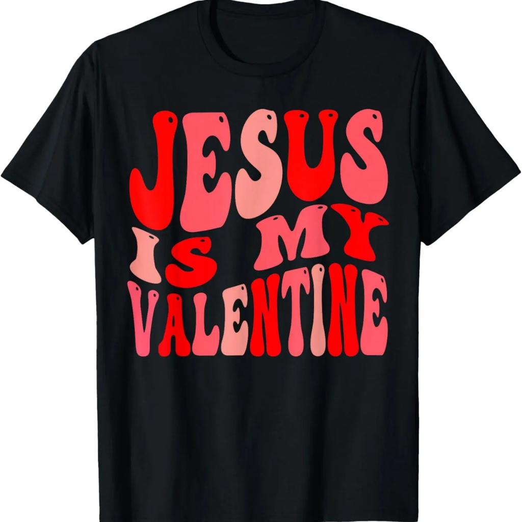 jesus is my valentine Funny Christian T-Shirt