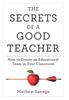 Книга The Secrets of a Good Teacher : How To Create an Educational Team In Your Classroom
