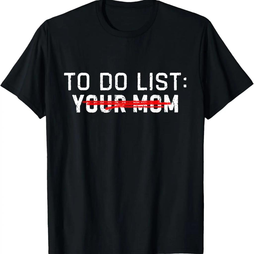 Funny Meme To Do List Ur Mom Sarcastic To Do List Your Mom T-Shirt