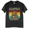 2024 I Hate Morning People And Mornings And People T Shirt Funny-Bear Drink Coffee Lover Cute Lazy Animal Retro T-Shirt