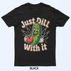 Just Dill With It Funny Pickle Bowling Ball Humor T-Shirt