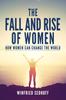 Книга The Fall and Rise of Women : How Women Can Change the World