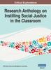 The Research Anthology On Instilling Social Justice In the Classroom, VOL 1 Book