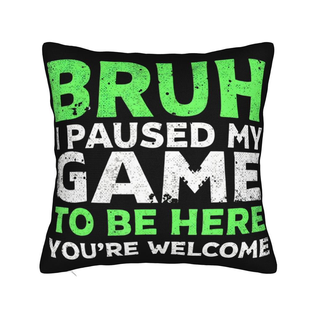 I Paused My Game To Be Here Pillow Covers Merch Soft Cushion Cover Gift Pillow Case Cover Car Multi Size