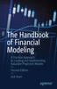 Книга The Handbook of Financial Modeling : A Practical Approach To Creating and Implementing Valuation Projection Models