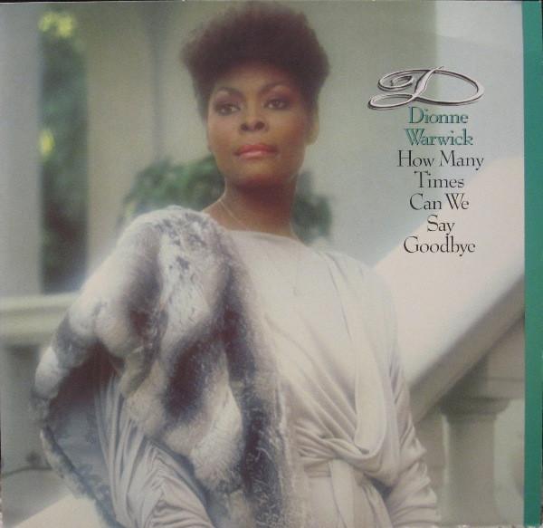 Виниловая пластинка DIONNE WARWICK How Many Times Can We Say Goodbye 205755 Arista 1983 Европа SoulFunk Б/у