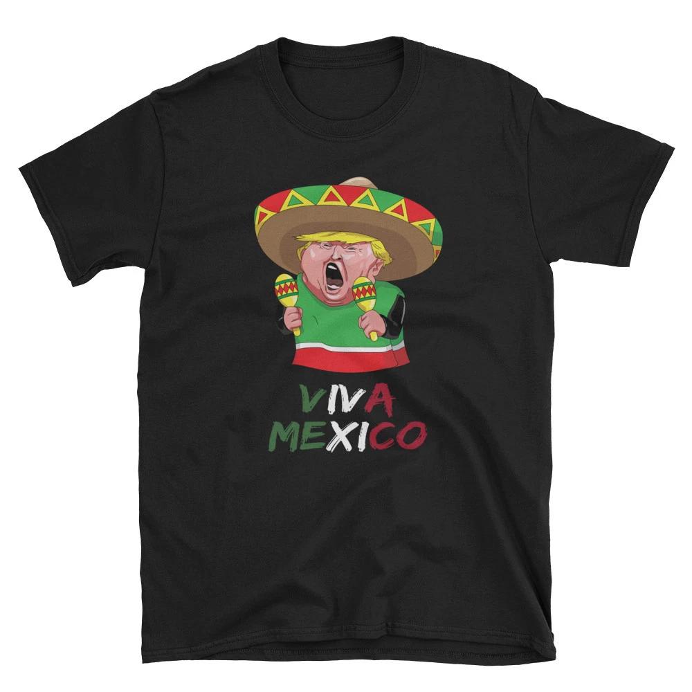 Donald Trump The Mexican Funny T-shirt Viva Mexico Short-Sleeve Unisex T-Shirt