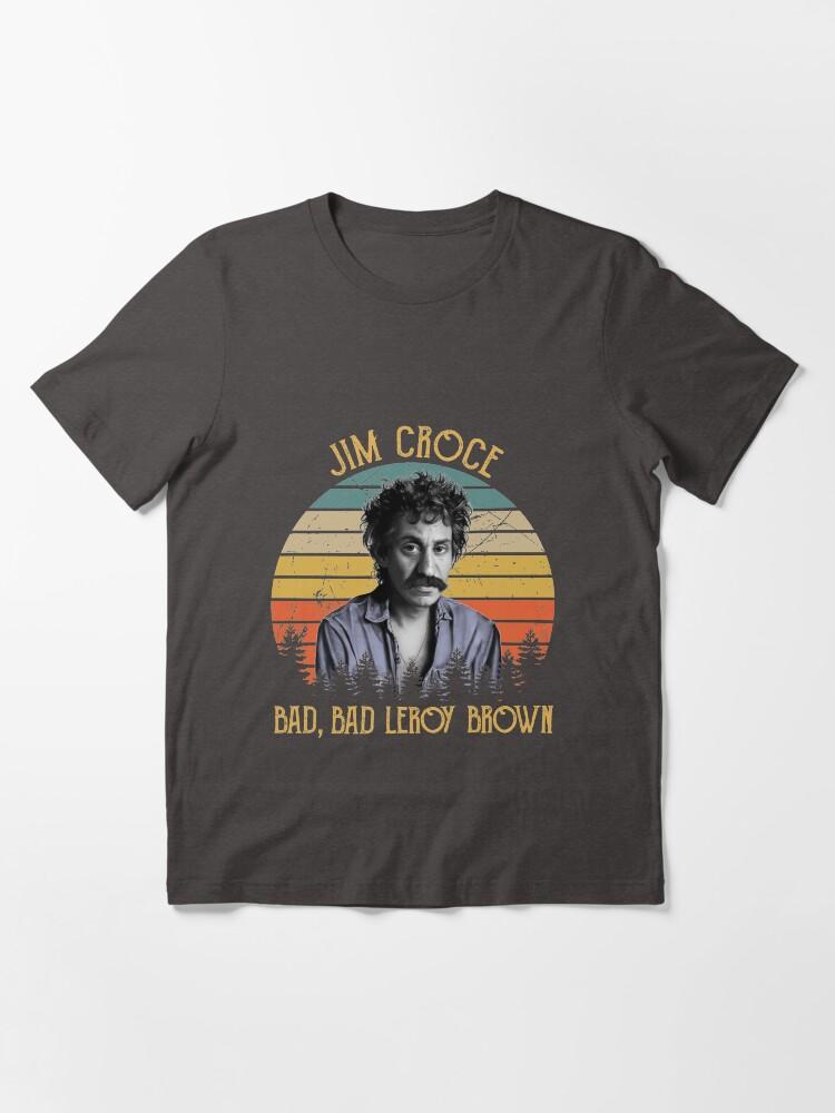 Jim Croce Vintage Jim Croce Caricature – Bad, Bad Leroy Brown Essential Unisex T-Shirt