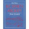 Радиоуправляемые спортивные самолеты с нуля Алекса Вайса в мягкой обложке