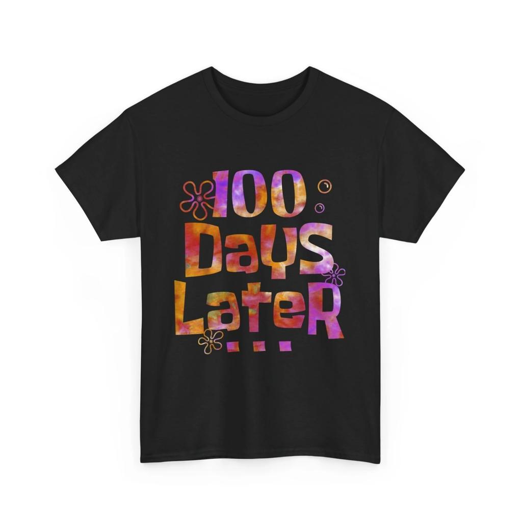 One Hundred Days Later 100th day of school teacher or pupil T Shirt
