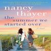 The Summer We Started Over by Nancy Thayer Paperback Book 9780593724019