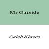 Mr Outside by Caleb Klaces Paperback Book 9781913513801
