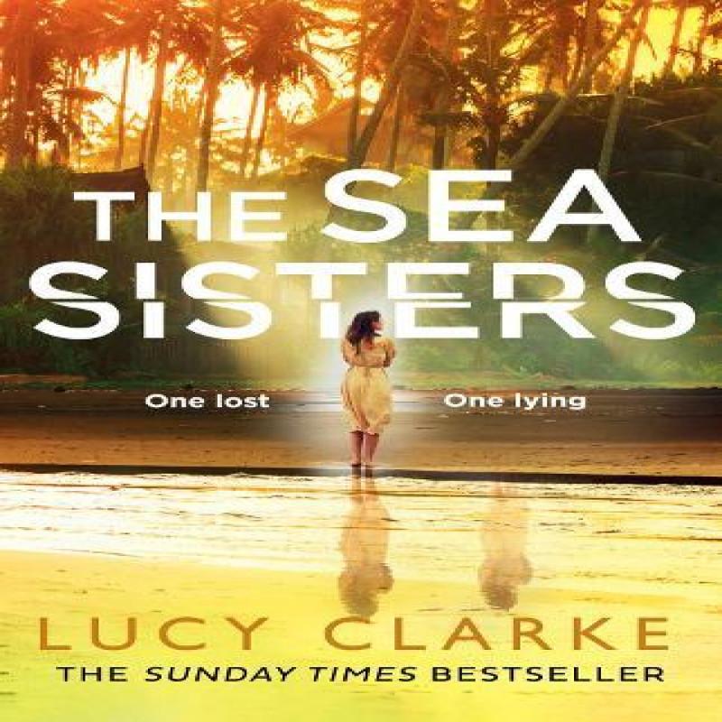 The Sea Sisters by Lucy Clarke Paperback Book 9780007481347