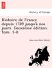 Книга Histoire De France Depuis 1789 Jusqu'a Nos Jours. Deuxie Me E Dition. Tom. 1-8