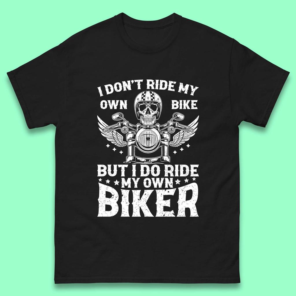I Don't Ride My Own Bike T-Shirt Womens Tops Tees