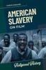 Книга American Slavery On Film