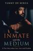 Книга The Inmate and the Medium : A True Story About Loss, Love and Freedom